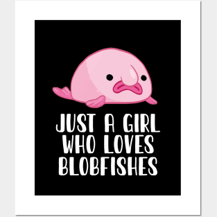 Just A Girl Who Loves Blobfishes Posters and Art